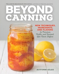 Beyond Canning by Autumn Giles