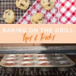 baking on the grill - tips and tricks